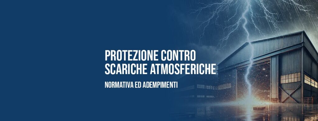 Protezione contro le scariche atmosferiche: normativa ed adempimenti