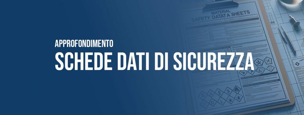 Schede dati di sicurezza: normativa ed approfondimento