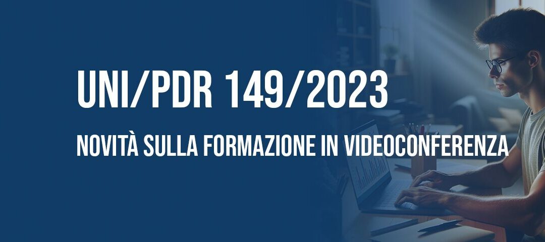 UNI/PdR 149/2023: novità sulla formazione sincrona a distanza