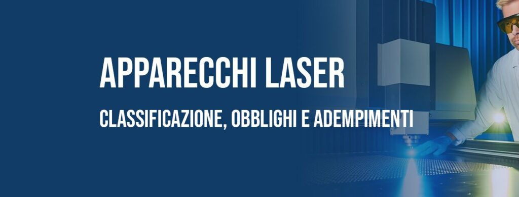 Apparecchi Laser: classificazione, adempimenti e misure di sicurezza