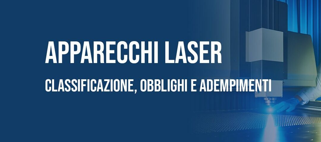 Apparecchi Laser: classificazione, adempimenti e misure di sicurezza