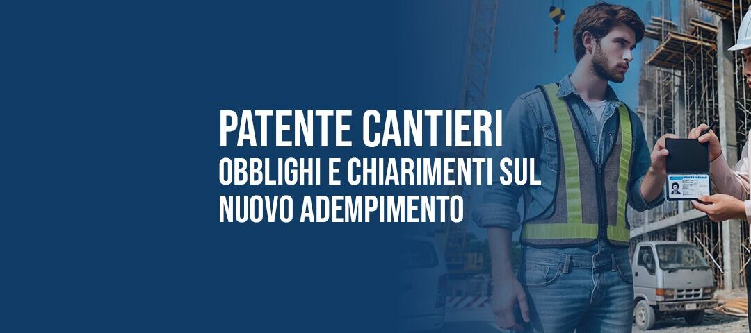 Patente a punti nei cantieri: obblighi e chiarimenti