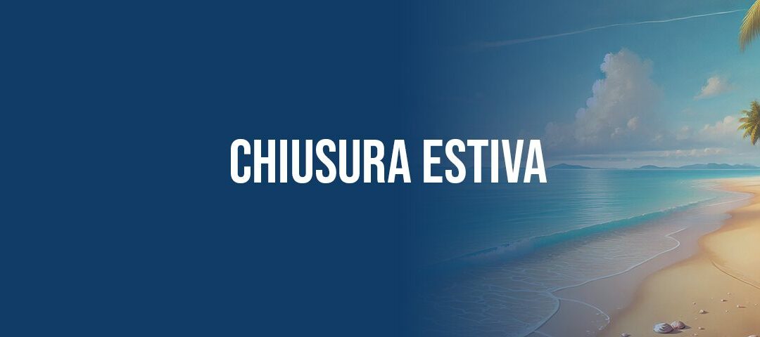 chiusura estiva