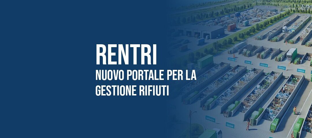 RENTRI: nuovo portale gestione rifiuti